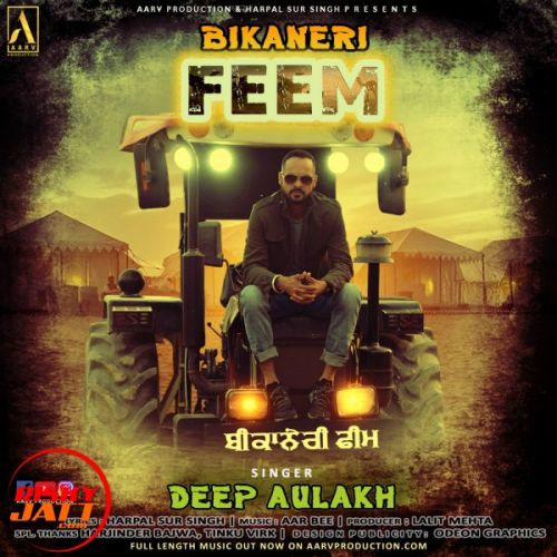 Bikaneri Feem Deep Aulakh mp3 song free download, Bikaneri Feem Deep Aulakh full album