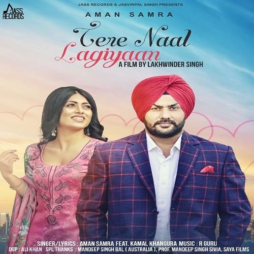 Tere Naal Lagiyaan Aman Samra mp3 song free download, Tere Naal Lagiyaan Aman Samra full album