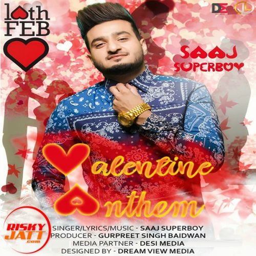 Valentine Anthem Saaj Superboy mp3 song free download, Valentine Anthem Saaj Superboy full album