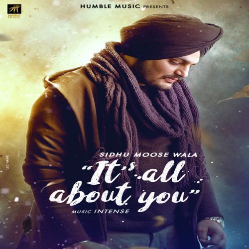 Its All About You Sidhu Moose Wala mp3 song free download, Its All About You Sidhu Moose Wala full album