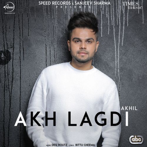 Akh Lagdi Akhil mp3 song free download, Akh Lagdi Akhil full album