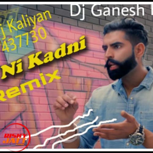 Gaal Ni Kadni Remix Dj Ganesh Karwa mp3 song free download, Gaal Ni Kadni Remix Dj Ganesh Karwa full album