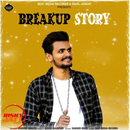 Breakup Story Sandeep Sahota mp3 song free download, Breakup Story Sandeep Sahota full album