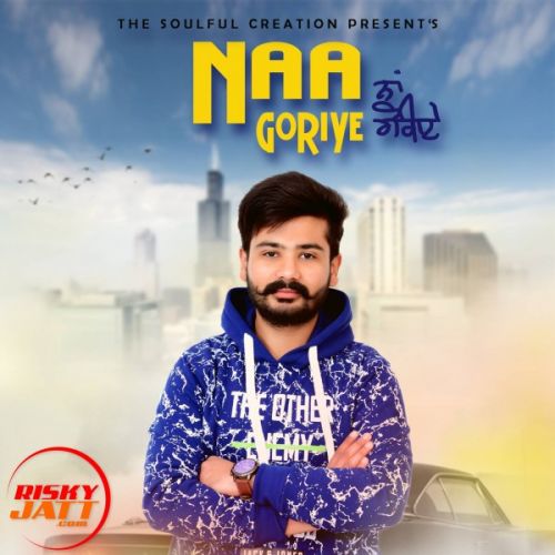 Naa Goriyee Prabh Sidhu mp3 song free download, Naa Goriyee Prabh Sidhu full album