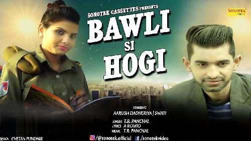 Bawli Si Hogi Tr Panchal mp3 song free download, Bawli Si Hogi Tr Panchal full album