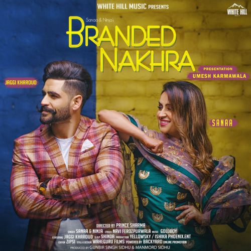 Branded Nakhra Sanaa, Ninja mp3 song free download, Branded Nakhra Sanaa, Ninja full album