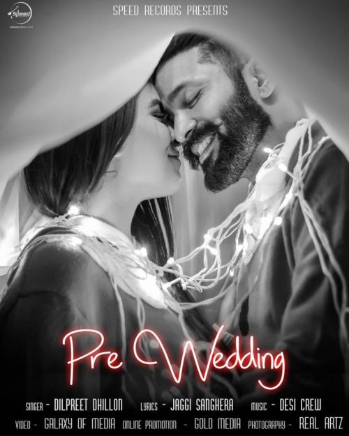 Pre Wedding Dilpreet Dhillon mp3 song free download, Pre Wedding Dilpreet Dhillon full album