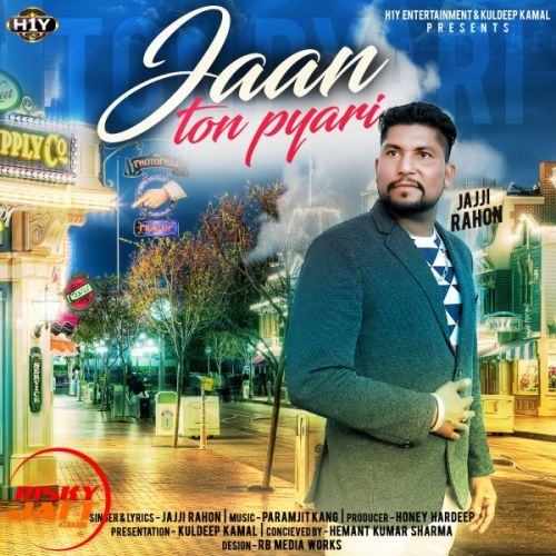 Jaan Ton Pyari Jajji Rahon mp3 song free download, Jaan Ton Pyari Jajji Rahon full album