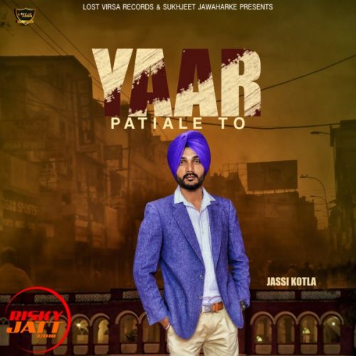 Yaar Patiale To Jassi Kotla mp3 song free download, Yaar Patiale To Jassi Kotla full album