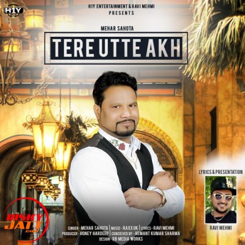 Tere Utte Akh Mehar Sahota mp3 song free download, Tere Utte Akh Mehar Sahota full album