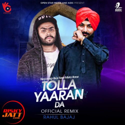 Tolla Yaaran Da (Remix) Rahul Bajaj, Mista Baa mp3 song free download, Tolla Yaaran Da (Remix) Rahul Bajaj, Mista Baa full album