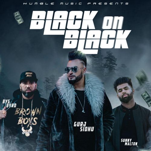 Black On Black Gurj Sidhu, Sunny Malton mp3 song free download, Black On Black Gurj Sidhu, Sunny Malton full album