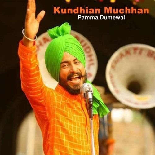 Kundhian Muchhan Pamma Dumewal mp3 song free download, Kundhian Muchhan Pamma Dumewal full album