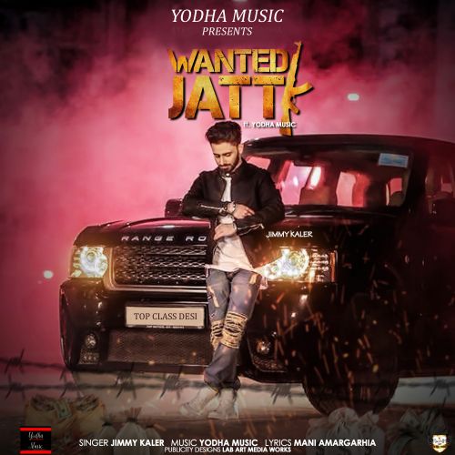 Wanted Jatt Jimmy Kaler mp3 song free download, Wanted Jatt Jimmy Kaler full album