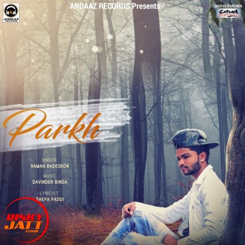 Parkh Raman Badesron mp3 song free download, Parkh Raman Badesron full album