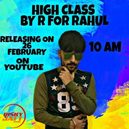 High Class R For Rahul mp3 song free download, High Class R For Rahul full album