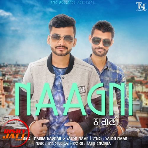 Naagni Satish Maan, Manna Badhan mp3 song free download, Naagni Satish Maan, Manna Badhan full album