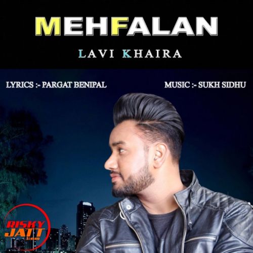 Mehfalan Lavi Khaira mp3 song free download, Mehfalan Lavi Khaira full album