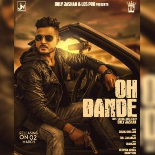 Oh Bande Dilraj Dhillon mp3 song free download, Oh Bande Dilraj Dhillon full album