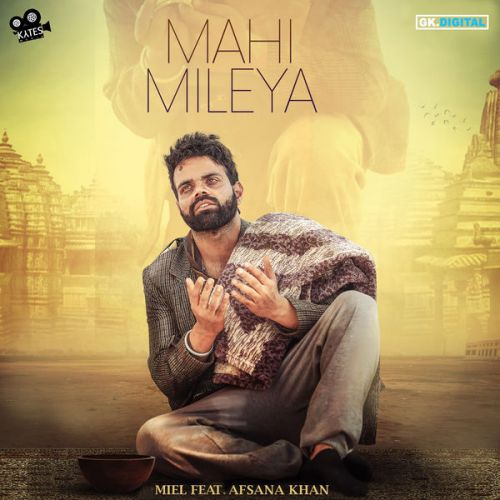 Mahi Mileya Miel, Afsana Khan mp3 song free download, Mahi Mileya Miel, Afsana Khan full album