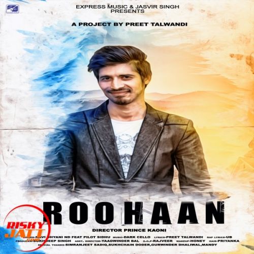 Roohan Navi Dhyani, Pilot Sidhu mp3 song free download, Roohan Navi Dhyani, Pilot Sidhu full album