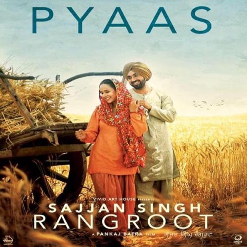 Pyaas (Sajjan Singh Rangroot) Diljit Dosanjh mp3 song free download, Pyaas (Sajjan Singh Rangroot) Diljit Dosanjh full album