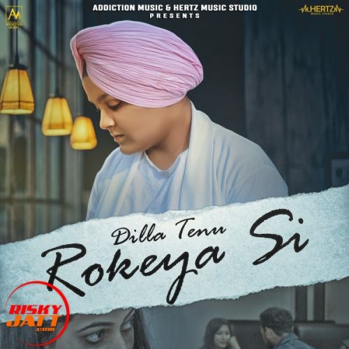 Dilla Tenu Rokeya Si Amandeep Singh, Aman Preet mp3 song free download, Dilla Tenu Rokeya Si Amandeep Singh, Aman Preet full album