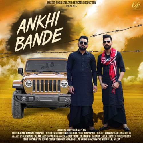 Ankhi Bande Katani Mangat, Pretty Bhullar mp3 song free download, Ankhi Bande Katani Mangat, Pretty Bhullar full album