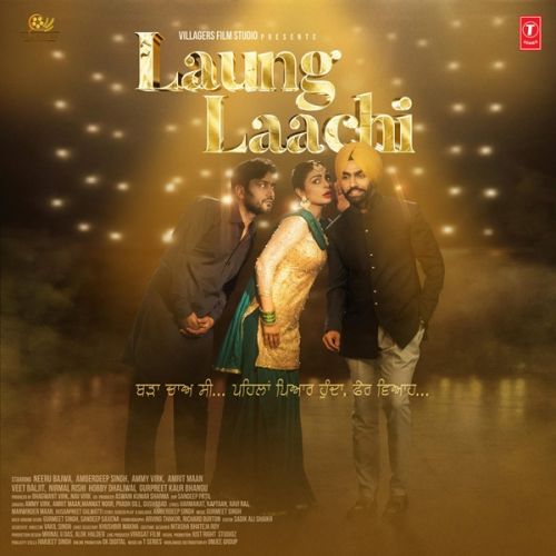 Akhiyaan Naar Diyan Ammy Virk, Mannat Noor mp3 song free download, Laung Laachi Ammy Virk, Mannat Noor full album