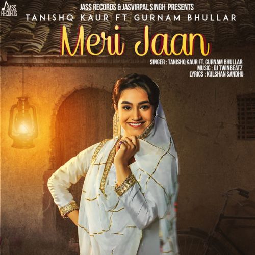 Meri Jaan Tanishq Kaur, Gurnam Bhullar mp3 song free download, Meri Jaan Tanishq Kaur, Gurnam Bhullar full album