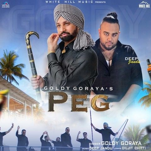 Peg Goldy Goraya mp3 song free download, Peg Goldy Goraya full album