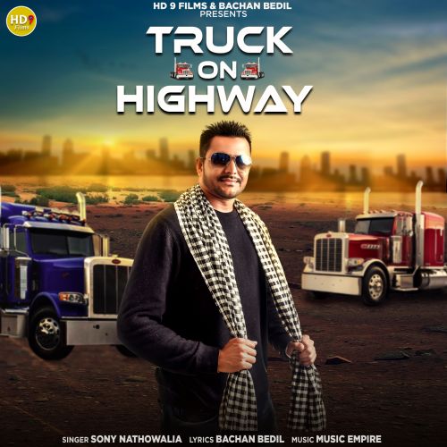 Truck On Highway Sony Nathowalia mp3 song free download, Truck On Highway Sony Nathowalia full album