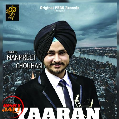 Yaaran utte Maan Manpreet Chouhan mp3 song free download, Yaaran utte Maan Manpreet Chouhan full album