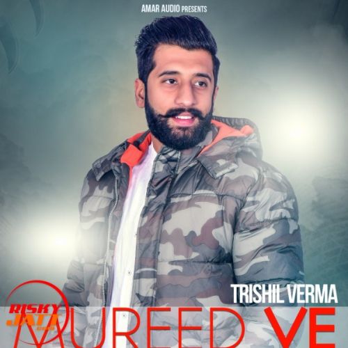 Mureed Ve Trishil Verma mp3 song free download, Mureed Ve Trishil Verma full album