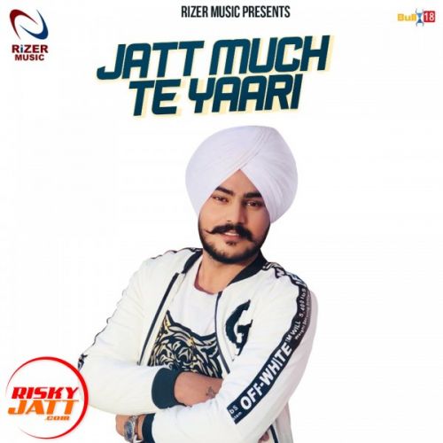 Jatt Muchh Te Yaari Satkar Sandhu mp3 song free download, Jatt Muchh Te Yaari Satkar Sandhu full album