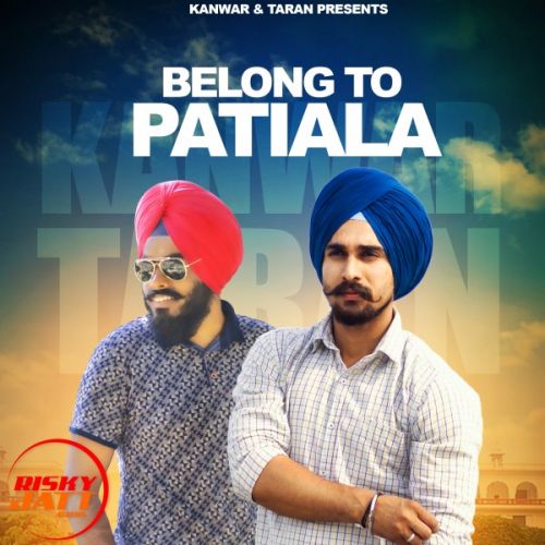 Belong to patiala Kanwar, Taran mp3 song free download, Belong to patiala Kanwar, Taran full album