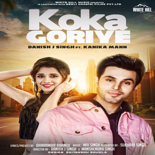 Koka Goriye Danish J Singh mp3 song free download, Koka Goriye Danish J Singh full album