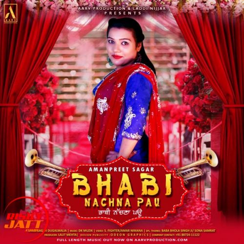 Bhabi Nachna Pau Amanpreet Sagar mp3 song free download, Bhabi Nachna Pau Amanpreet Sagar full album