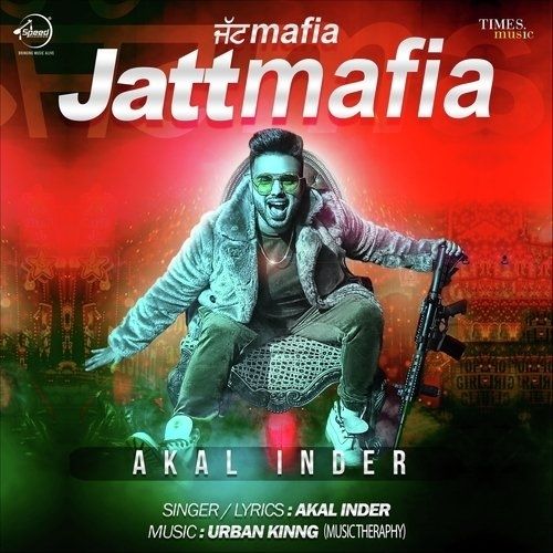 Jatt Mafia Akal Inder mp3 song free download, Jatt Mafia Akal Inder full album