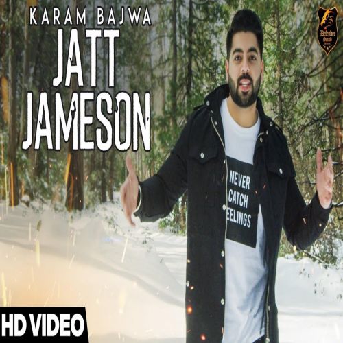 Jatt Jameson (Defender Dual Album) Karam Bajwa mp3 song free download, Jatt Jameson (Defender Dual Album) Karam Bajwa full album