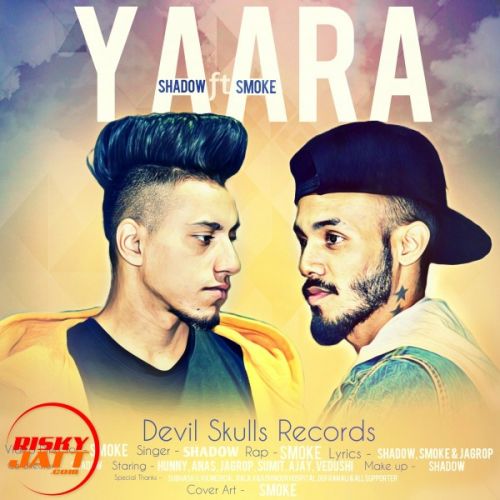 Yaara Shadow, Smoke mp3 song free download, Yaara Shadow, Smoke full album