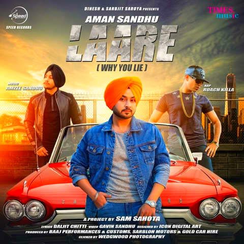 Laare (Why You Lie) Aman Sandhu, Roach Killa mp3 song free download, Laare (Why You Lie) Aman Sandhu, Roach Killa full album