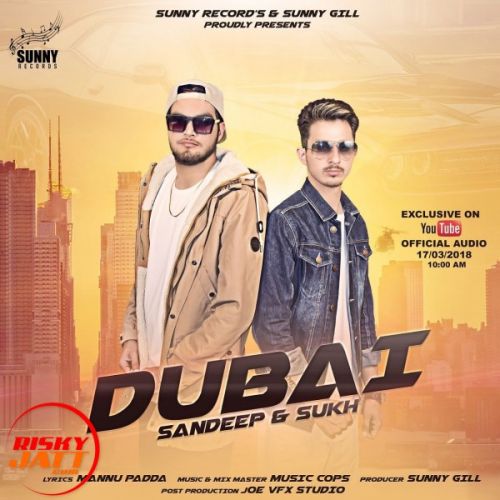 Dubai Sandeep Sukh mp3 song free download, Dubai Sandeep Sukh full album