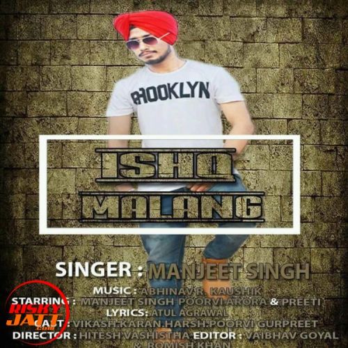 Ishq malang Manjeet Singh mp3 song free download, Ishq malang Manjeet Singh full album