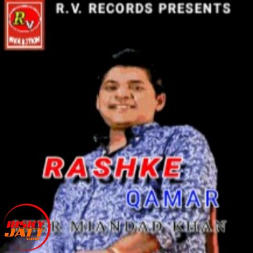 Rashke Qamar Sher Miandad Khan mp3 song free download, Rashke Qamar Sher Miandad Khan full album