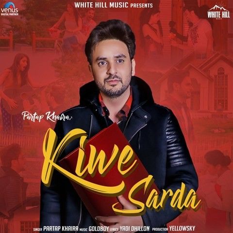 Kiwe Sarda Partap Khaira mp3 song free download, Kiwe Sarda Partap Khaira full album