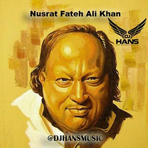 Nusrat Fateh Ali Khan Mashup Dj Hans mp3 song free download, Nusrat Fateh Ali Khan Mashup Dj Hans full album