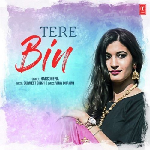 Tere Bin Harsohena mp3 song free download, Tere Bin Harsohena full album