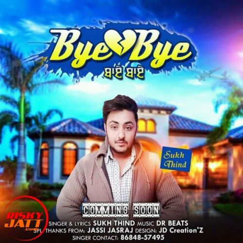 Bye Bye Sukh Thind mp3 song free download, Bye Bye Sukh Thind full album