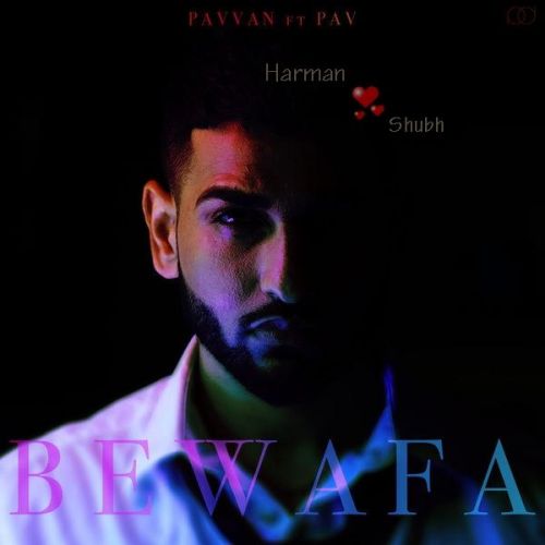 Bewafa Pavvan, Pav Dharia mp3 song free download, Bewafa Pavvan, Pav Dharia full album